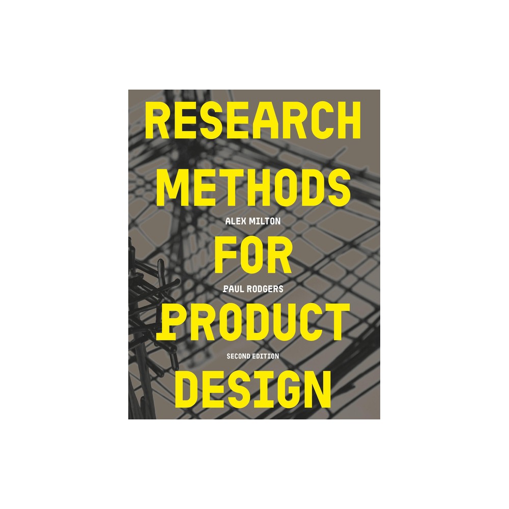 Research Methods for Product Design, Second Edition - by Paul Rodgers & Alex Milton (Paperback)