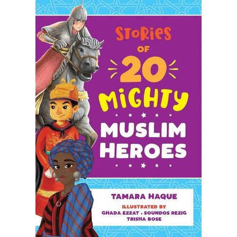 Stories of 20 Mighty Muslim Heroes - by  Tamara Haque (Paperback) - image 1 of 1