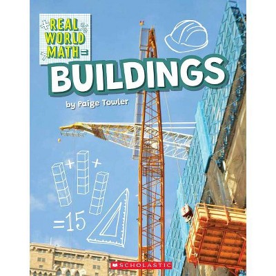 Building (Real World Math) - by  Paige Towler (Paperback)