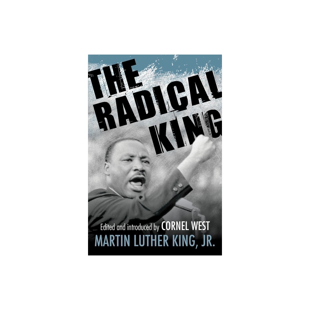 The Radical King - (King Legacy) by Martin Luther King (Paperback)