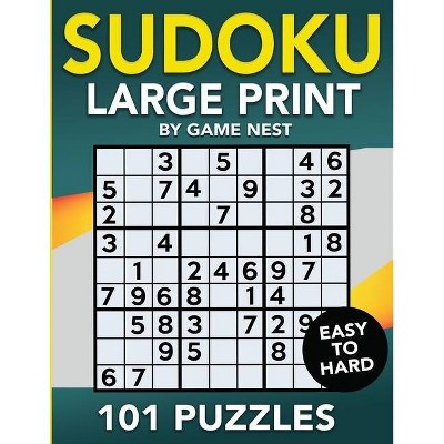 Sudoku Large Print 101 Puzzles Easy to Hard - by  Game Nest (Paperback)