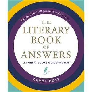 The Literary Book of Answers - by  Carol Bolt (Hardcover) - 1 of 1