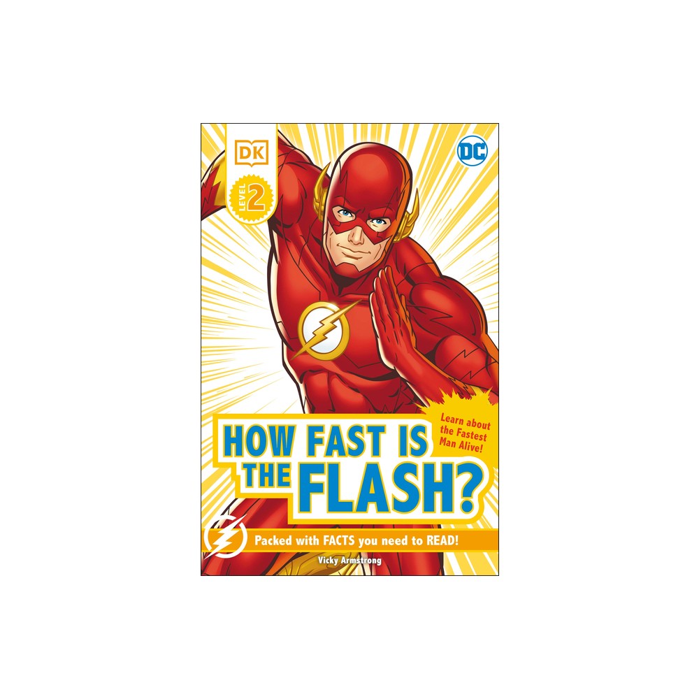 DK Reader Level 2 DC How Fast Is the Flash? - (DK Readers Level 2) by Victoria Armstrong (Paperback)