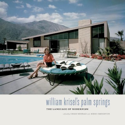 William Krisel's Palm Springs - by  Heidi Creighton & Chris Menrad (Hardcover)