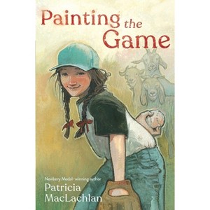 Painting the Game - by Patricia MacLachlan - 1 of 1