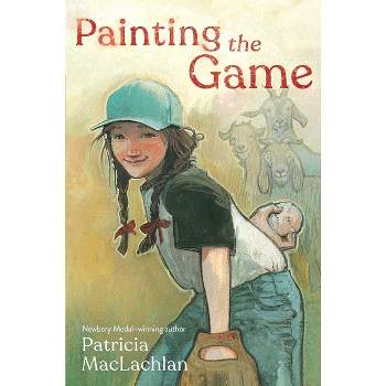 Painting the Game - by  Patricia MacLachlan (Hardcover)