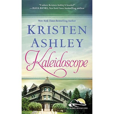Kaleidoscope - (Colorado Mountain) by  Kristen Ashley (Paperback)