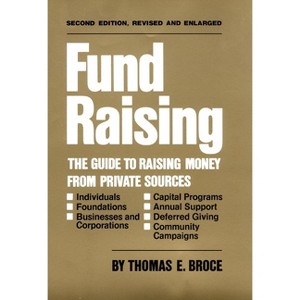 Fund Raising - 2nd Edition by  Thomas E Broce (Hardcover) - 1 of 1