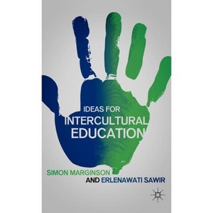 Ideas for Intercultural Education - by  S Marginson & E Sawir (Hardcover) - 1 of 1
