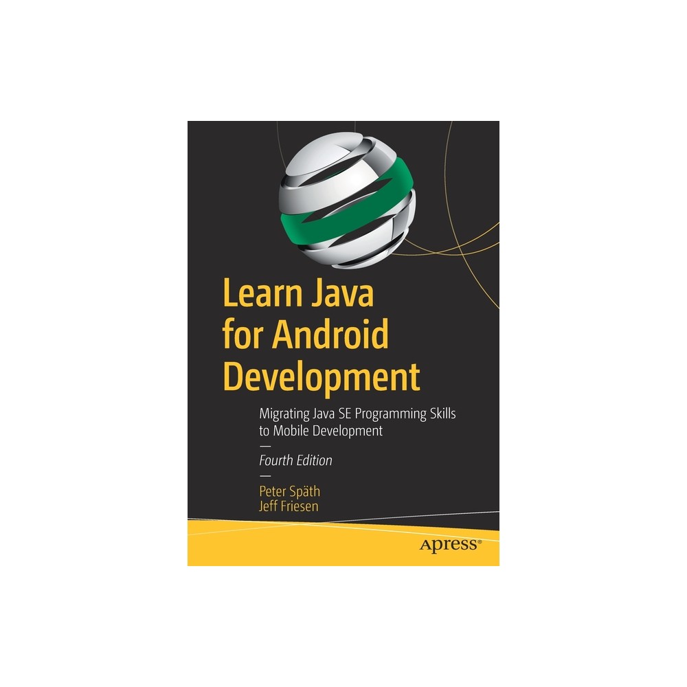 Learn Java for Android Development - 4th Edition by Peter Spth & Jeff Friesen (Paperback)