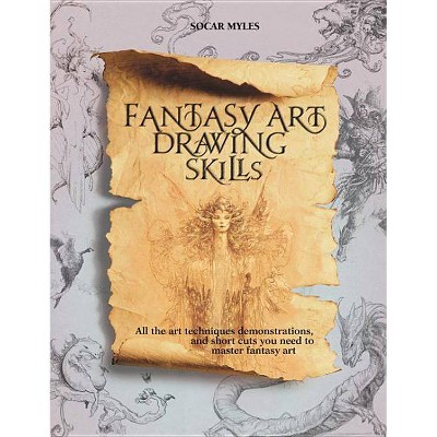 Fantasy Art Drawing Skills - by  Socar Myles (Paperback)