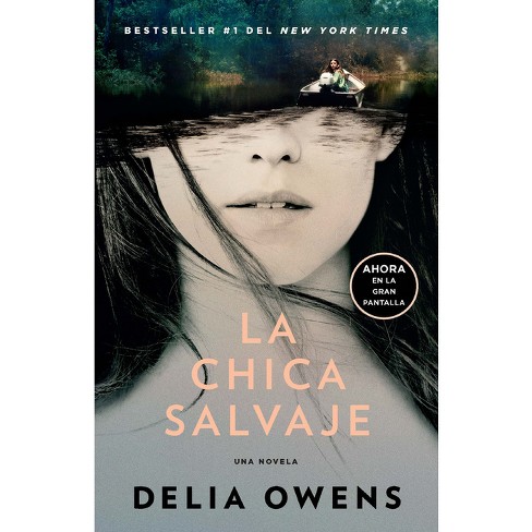 La Chica Salvaje (Movie Tie-In Edition) / Where the Crawdads Sing - by  Delia Owens (Paperback) - image 1 of 1