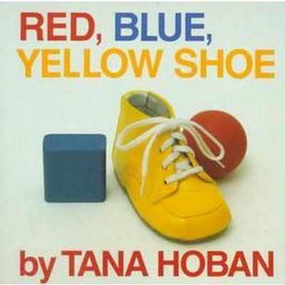  Red, Blue, Yellow Shoe - by  Tana Hoban (Board Book) 