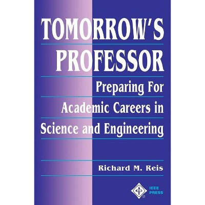Tomorrow's Professor - by  Richard M Reis (Paperback)
