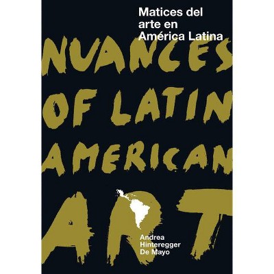 Nuances of Latin American Art - (Paperback)