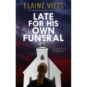 Late for His Own Funeral - (An Angela Richman, Death Investigator Mystery) by  Elaine Viets (Hardcover) - 1 of 1