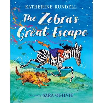 The Zebra's Great Escape - by  Katherine Rundell (Hardcover)
