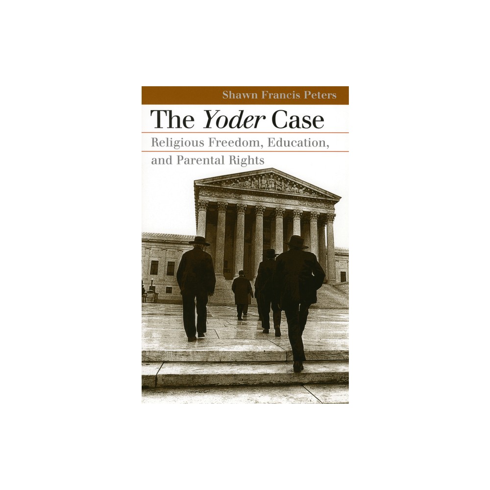 Yoder Case - (Landmark Law Cases & American Society) by Shawn Frances Peters (Paperback)