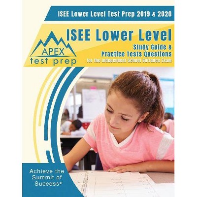 ISEE Lower Level Test Prep 2019 & 2020 - by  Apex Test Prep (Paperback)