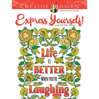 Creative Haven Express Yourself! Coloring Book - (Adult Coloring Books: Calm) by  Jo Taylor (Paperback)