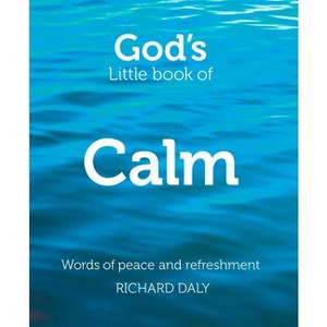 God's Little Book of Calm - by  Richard Daly (Paperback) - 1 of 1