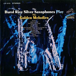 Darol Rice & Silver Saxophones - Play the Golden Melodies (CD) - 1 of 1