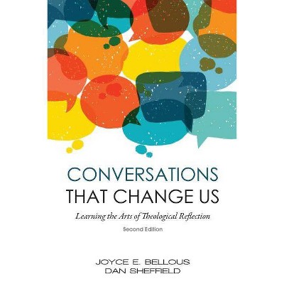 Conversations That Change Us - 2nd Edition - by  Joyce E Bellous & Dan Sheffield (Paperback)