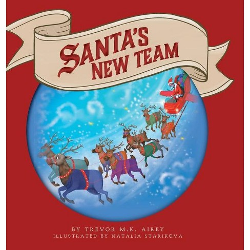 Santa's New Team - by  Trevor M K Airey (Hardcover) - image 1 of 1