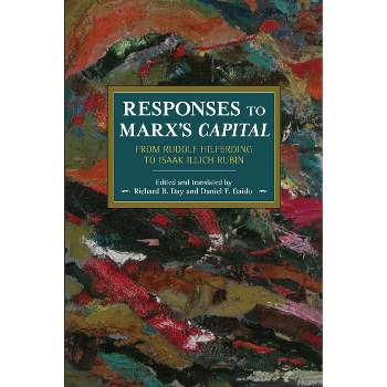 Responses to Marx's Capital - (Historical Materialism) by  Richard B Day & Daniel F Gaido (Paperback)