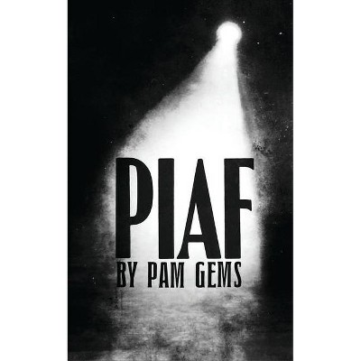 Piaf - (Oberon Modern Plays) by  Pam Gems (Paperback)