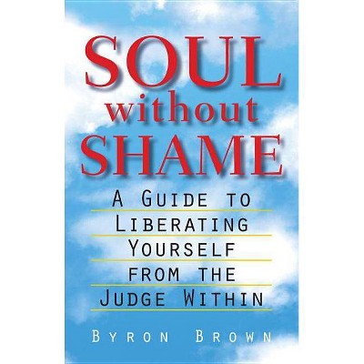 Soul Without Shame - by  Byron Brown (Paperback)