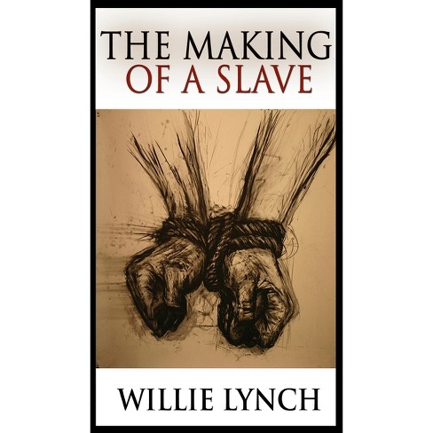 The Making of a Slave - by Willie Lynch - image 1 of 1