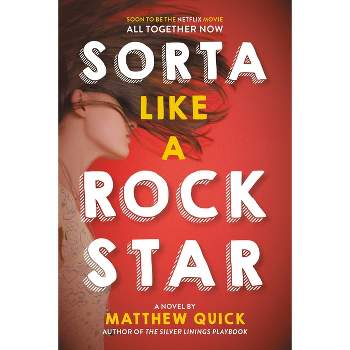 Sorta Like a Rock Star - by  Matthew Quick (Paperback)