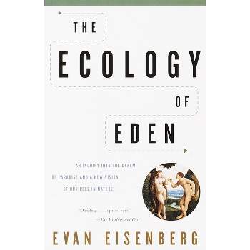 The Ecology of Eden - by  Evan Eisenberg (Paperback)