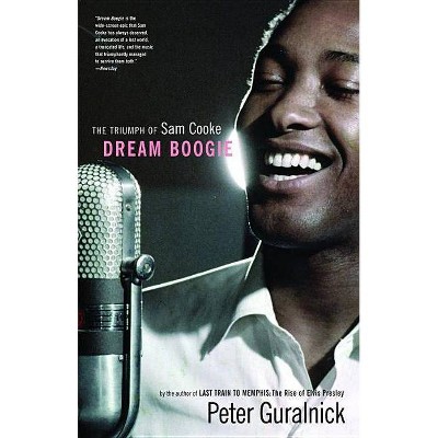 Dream Boogie - by  Peter Guralnick (Paperback)