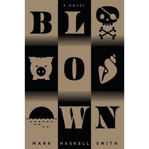 Blown - by  Mark Haskell Smith (Paperback) - 1 of 1