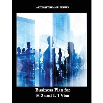 Business Plan for E-2 and L-1 Visa - by  Brian D Lerner (Paperback)