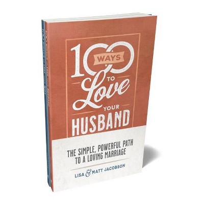 100 Ways to Love Your Husband/Wife Bundle - by  Matt Jacobson & Lisa Jacobson (Paperback)