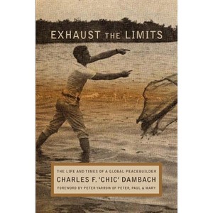 Exhaust the Limits - by  Charles F Dambach (Paperback) - 1 of 1