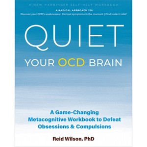 Quiet Your Ocd Brain - by  Reid Wilson (Paperback) - 1 of 1