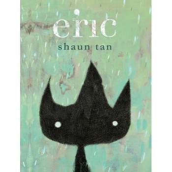 Eric - by  Shaun Tan (Hardcover)