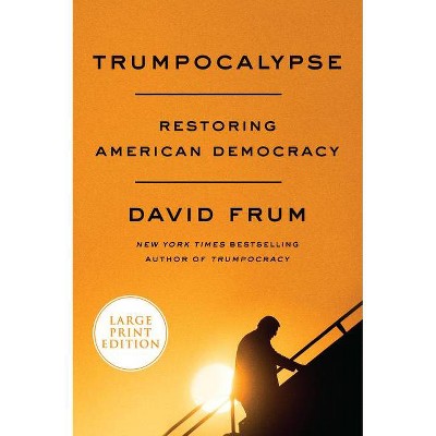 Trumpocalypse - Large Print by  David Frum (Paperback)