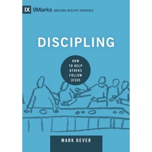 Discipling - (Building Healthy Churches) by  Mark Dever (Hardcover) - 1 of 1