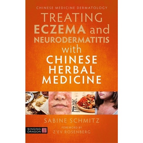 Treating Eczema and Neurodermatitis with Chinese Herbal Medicine - by  Sabine Schmitz (Paperback) - image 1 of 1