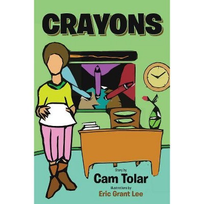  Crayons - by  Cam Tolar (Paperback) 