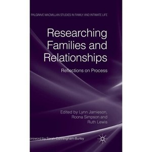 Researching Families and Relationships - (Palgrave MacMillan Studies in Family and Intimate Life) by  L Jamieson & R Simpson & R Lewis (Hardcover) - 1 of 1