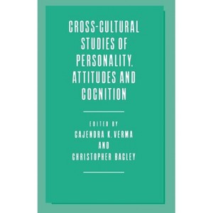 Cross-Cultural Studies of Personality, Attitudes and Cognition - by  Christopher Bagley & Gajendra K Verma (Paperback) - 1 of 1