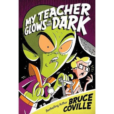 My Teacher Glows in the Dark - (My Teacher Books) by  Bruce Coville (Paperback)