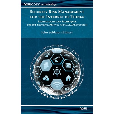 Security Risk Management for the Internet of Things - (Nowopen) by  John Soldatos (Hardcover)