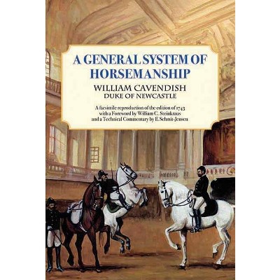 A General System of Horsemanship - by  William Cavendish (Paperback)